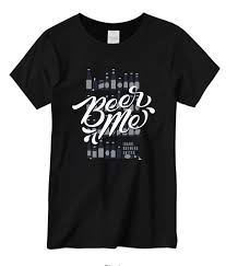 Beer Me Art Rz T Shirt In 2020 T Shirt Shirts Tshirt Print