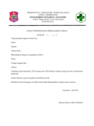 Surat keterangan ini dikeluarkan dan diterbitkan oleh dokter, baik itu di dalam praktek pribadi, puskesmas, laboratorium, dinas kesehatan ataupun rumah sakit. Contoh Surat Pengalaman Kerja Di Puskesmas