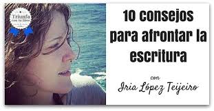 By adolph wunsch may 08, 2021 post a comment 10 Consejos Para Afrontar La Escritura Con Iria Lopez Teijeiro