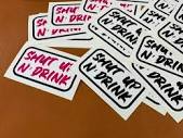 Stickers | Shut Up N' Drink