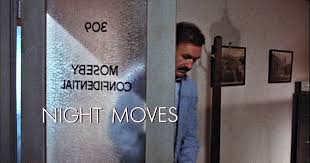 NIGHT MOVES 1975 - DREAMS ARE WHAT LE CINEMA IS FOR...
