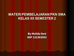 Check spelling or type a new query. Materi Pembelajaran Pkn Sma Kelas Xii Semester 2 Ppt Download