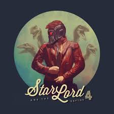 Starlord And The Raptor 4 Guardians Of The Galaxy And Jurassic World Brandi Kenney Star Lord Guardians Of The Galaxy Art