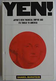 Yen: Japan's New Financial Empire and Its Threat to America