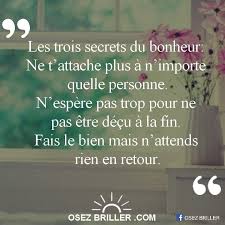 Je Ne Fais Rien Mais Je Le Fais Bien Les Trois Secrets Du Bonheur Ne T Attache Plus A N Importe Quelle Personne N Espere Pas Trop Pour Ne Pas Citation Citation Confiance En Soi Confiance En Soi