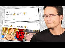 MARVEL OU DC? GOKU OU NARUTO?