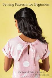 Learn how to sew, and create easy sewing projects the file contains: Beginner Sewing Patterns For Dressmakers The Foldline