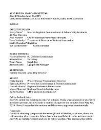 AYSO REGION 180 BOARD MEETING Board Minutes: June 06, 2019 Santa Ynez  Elementary, 3325 Pine Street Rm#4, Santa Ynez, CA 93460 Ro