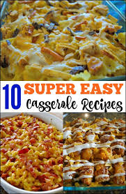 There Are Few Things Easier To Make And More Crowd Pleasing Than A Casserole These 10 Easy Casserole Recipes Inc Easy Casserole Recipes Easy Casserole Recipes