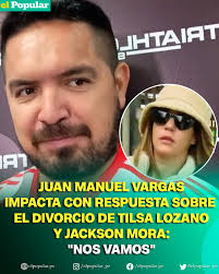 😱😟Juan Manuel Vargas ha dejado boquiabiertos a todos con su reacción al  ser consultado por la firma del divorcio entre Tilsa Lozano y Jackson Mora👇😶  https://elpopular.pe/espectaculos/2025/06/12/juan-manuel-vargas-impacta-con- respuesta-sobre-el ...