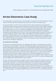 Case studies and example apa papers. Arrow Electronics Case Study Essay Example
