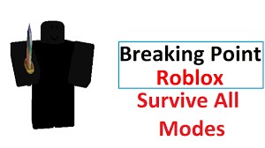 Maybe you would like to learn more about one of these? Breaking Point Roblox How To Survive All Modes By Epiclightningswordx