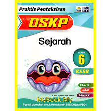 Dskp kssr (semakan 2017) tahun 3 ini adalah untuk tujuan penyebaran bagi tahun 2018. Myb Buku Latihan Praktis Pentaksiran Dskp Sejarah Tahun 6 Ilmu Bakti Shopee Malaysia