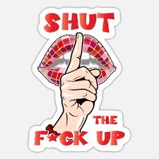 Check spelling or type a new query. Shut The Fuck Up Stickers Unique Designs Spreadshirt