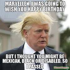 Maryellen I Was Going To Wish You Happy Birthday Meme Memeshappen