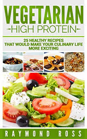 Vegetarian High Protein 25 Healthy Recipes That Would Make Your Culinary Life More Exciting High Protein Vegetarian Recipes For Diet Vegan