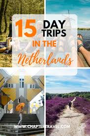 16 Cool Day Trips In The Netherlands Including Day Trips From Amsterdam Day Trips From Amsterdam Trip Netherlands Travel