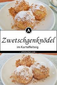Zwetschgenknodel Im Kartoffelteig Allekochen Com Zwetschgenknodel Zwetschgenknodel Rezept Kartoffelteig