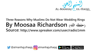 Three Reasons Why Muslims Do Not Wear Wear Wedding Rings By Moosaa Richardson Youtube Wedding Rings Muslim How To Wear