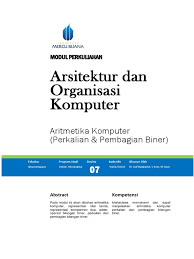 Metode yang digunakan dalam perkalian biner juga pada dasarnya sama dengan perkalian desimal, akan terjadi pergeseran. Arkom Modul 7 Perkalian Dan Pembagian Bilangan Biner