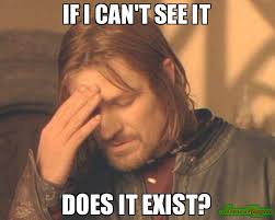 If I Can T See It Meme Memeshappen