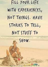 Best Travel Quotes Fill Your Life With Experiences Not Things Have Stories To Tell Not Stuff To Best Travel Quotes Family Vacation Quotes Vacation Quotes