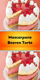 Mascarpone Beeren Torte Rezept Beeren Torte Kuchen Und Torten Torten