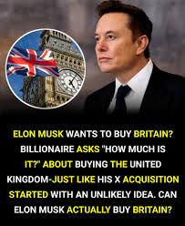 Elon Musk has sparked another wave of speculation after asking a simple  question about the possibility of buying the United Kingdom: “How much is it?”  The comment quickly went viral, with people