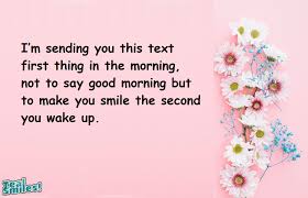 Like the sun brightening up the day, let your smile brighten up my life. Sweet Good Morning Text Messages For Him Teal Smiles