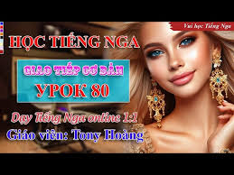 Bài 80: Bộ bài thi tiếng Nga lấy PATENT mới (Vân Nhung_VN)
