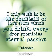 Jun 10, 2020 · 9. Quotes About Fountain Of Love 35 Quotes