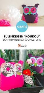 Ich bin müde von ein paar wochen. Nahanleitung Und Schnittmuster Eulen Kissen Koukou Schnittmuster Eule Eulen Kissen Eulenkissen