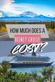 How Much Does A Disney Cruise Cost How To Choose One Disney Cruise Ships Cruise Travel Disney Cruise