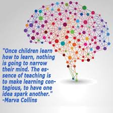 The Essence Of Teaching Is To Make Learning Contagious To Have One Idea Spark Another Marva Collins Creative Learning Philosophy Of Education Teaching