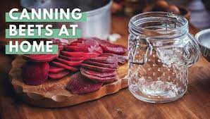 How To Can Beets Without A Pressure Cooker The Water Bath Method