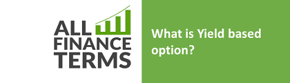 An investor that expect a rise in interest rates would buy interest rate or yield based call options. What Is Yield Based Option Definition By All Finance Terms