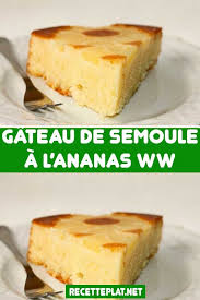 Gateau De Semoule A L Ananas Ww En 2020 Gateau De Semoule Recette Recette Dessert