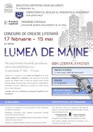 Concursul va fi divizat in doua categorii de participare : Concurs De CreaÅ£ie LiterarÄ Lumea De Maine Biblioteca MetropolitanÄ BucureÈti
