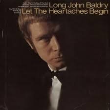 Who wrote “Let the Heartaches Begin” by Long John Baldry?