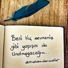 Beni Hic Sevmemis Gibi Yapisini Da Unutmayacagim Sozler Anlamlisozler Guzelsozler Manalisozler Ozlusozler Ozlu Sozler Ayrilik Sozleri Hoslanma Sozleri