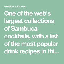 One Of The Web S Largest Collections Of Sambuca Cocktails With A List Of The Most Popular Drink Recipes In Thi Campari Cocktails Popular Drink Recipes Campari