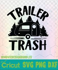 Download Trailer Trash Camping Quotes Logo Svg Png Dxf Movie Design Bundles