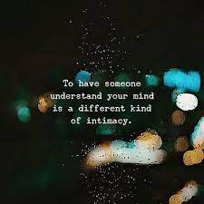 Understanding Someone S Mind Is Different Intimacy Relationships Life Inspiration Motivational Quotes Thedail Understanding Quotes Words New Quotes