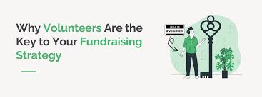 Why Volunteers Are the Key to Your Fundraising Strategy