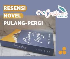 Nasihat untuk anakku penulis : Resensi Novel Pulang Pergi Tere Liye Cerita Mamah