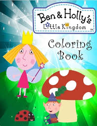 Our coloring pages offer younger children wonderful opportunities to develop their creativity and work their pencil grip in preparation for learning how to write. Ben Holly S Little Kingdom Coloring Book Ben And Holly Coloring Books Amazing Pages With High Quality For Kids Ages 2 4 4 8 Paperback The Twig Book Shop