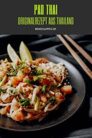 Pad Thai Rezept Originalrezept Aus Thailand Reisehappen In 2020 Rezepte Thai Gerichte Thai Curry Rezept