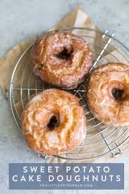 Sweet Potato Cake Doughnuts With Maple Glaze The Little Epicurean Recipe Sweet Potato Donut Recipe Sweet Potato Cake Potato Donuts