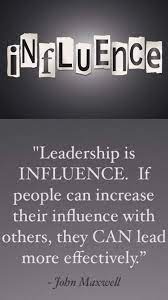 Leadership Is Influence If People Can Increase Their Influence With Others They Can Lead John Maxwell Quotes Leadership Influence Quotes John Maxwell Quotes