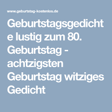 Geburtstagsgedichte Lustig Zum 80 Geburtstag Achtzigsten Geburtstag Witziges Gedicht Geburtstagsgedicht Gedicht Oma Geburtstag Geburtstag Gedicht